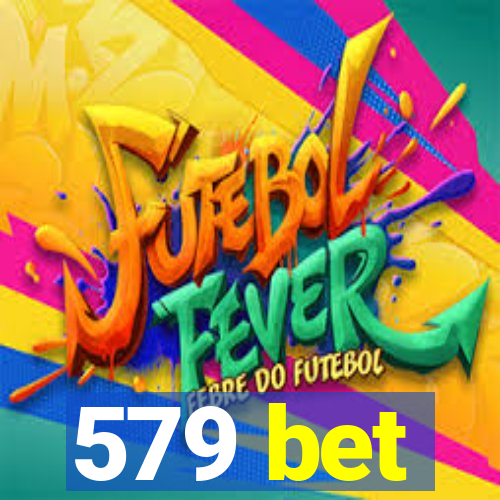 579 bet