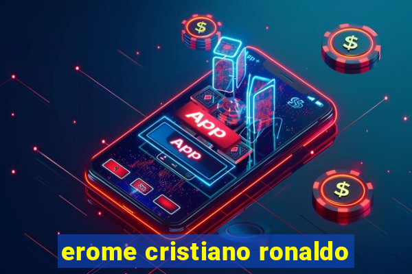 erome cristiano ronaldo