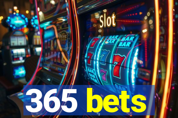 365 bets