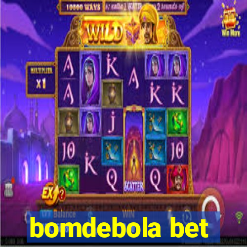 bomdebola bet