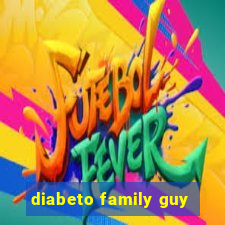 diabeto family guy