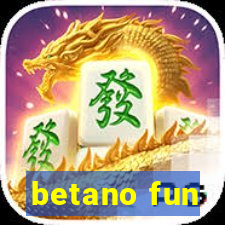 betano fun