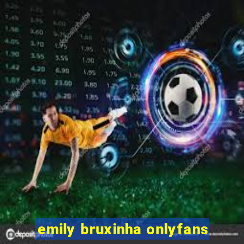 emily bruxinha onlyfans