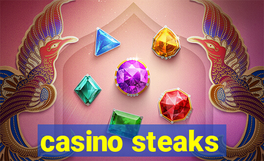 casino steaks