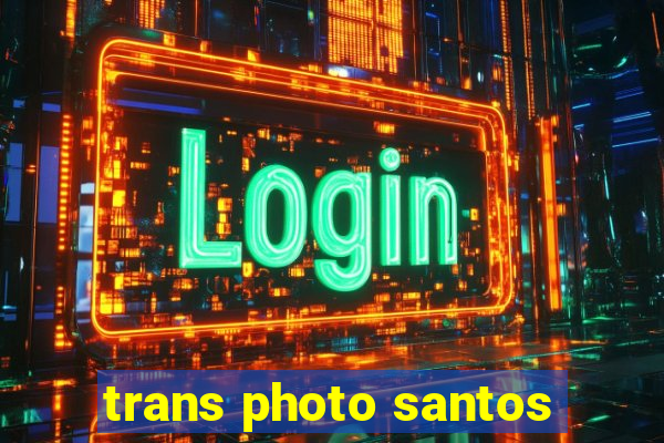 trans photo santos