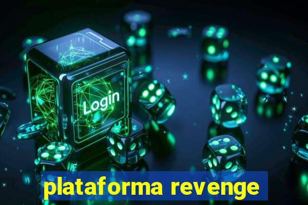 plataforma revenge