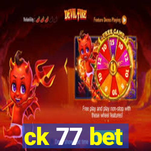 ck 77 bet