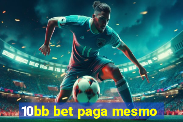 10bb bet paga mesmo