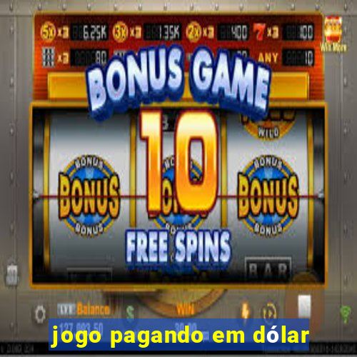 jogo pagando em dólar