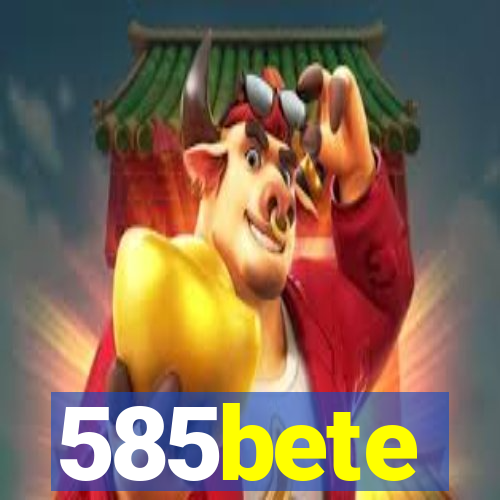 585bete