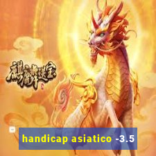 handicap asiatico -3.5