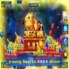 young hearts 2024 drive