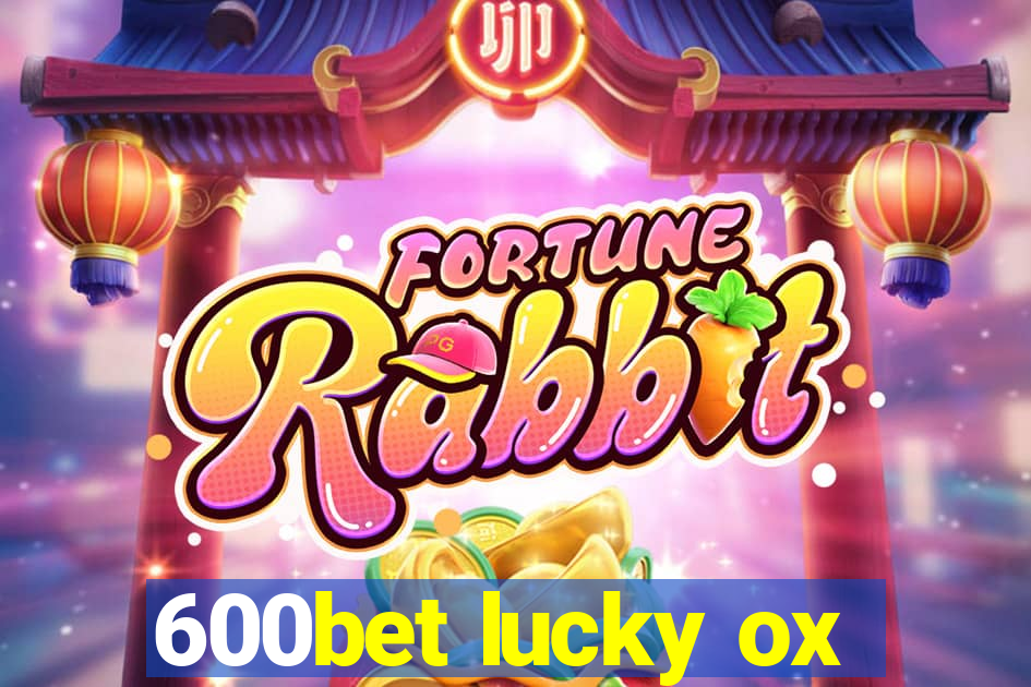 600bet lucky ox