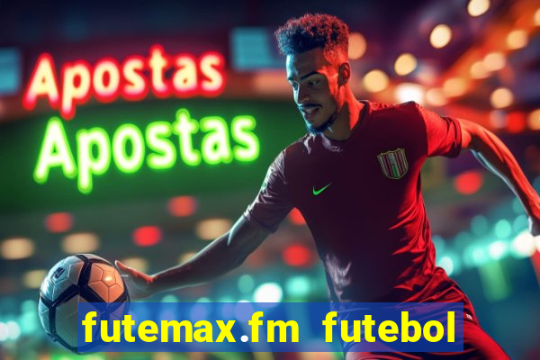 futemax.fm futebol ao vivo