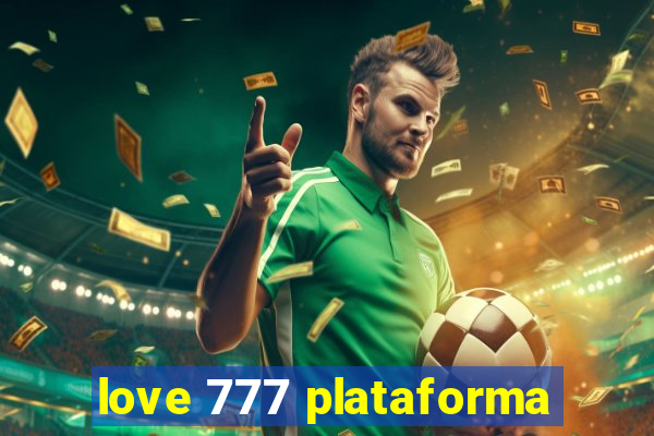 love 777 plataforma