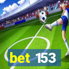 bet 153