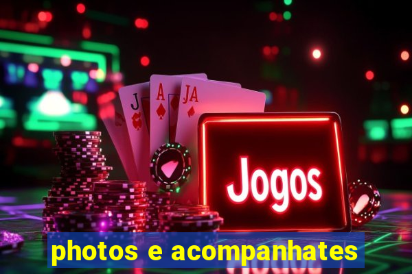 photos e acompanhates