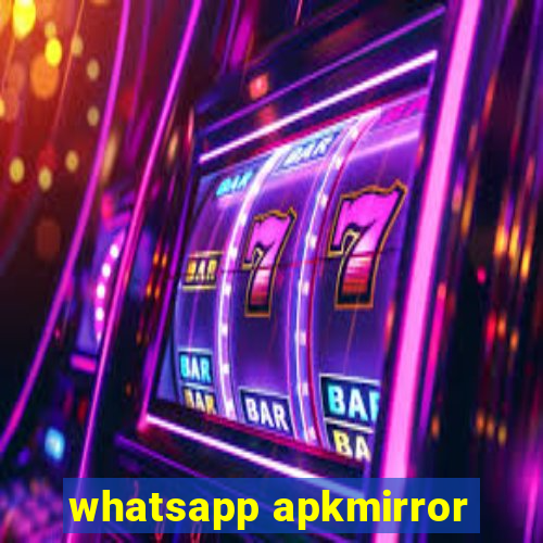 whatsapp apkmirror