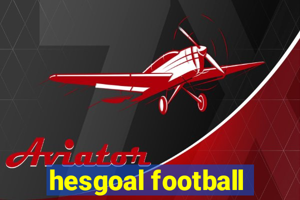 hesgoal football