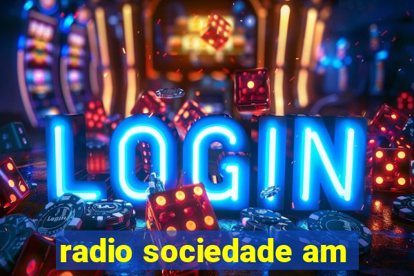 radio sociedade am