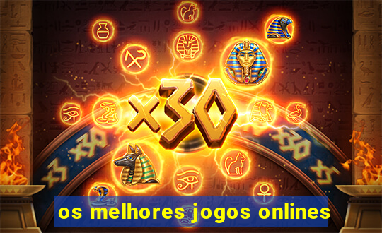 os melhores jogos onlines