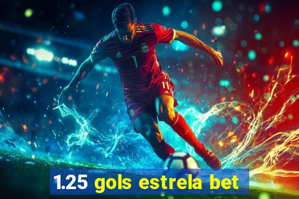 1.25 gols estrela bet