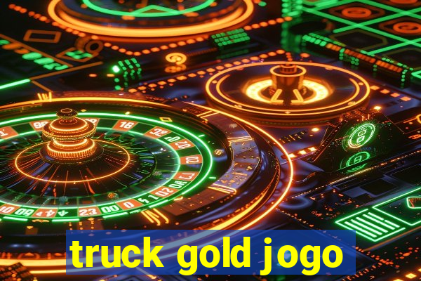 truck gold jogo