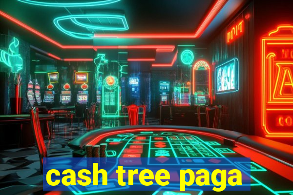 cash tree paga