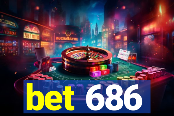 bet 686