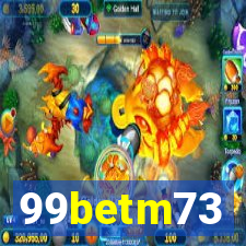 99betm73