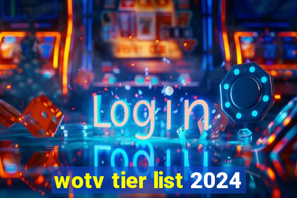 wotv tier list 2024