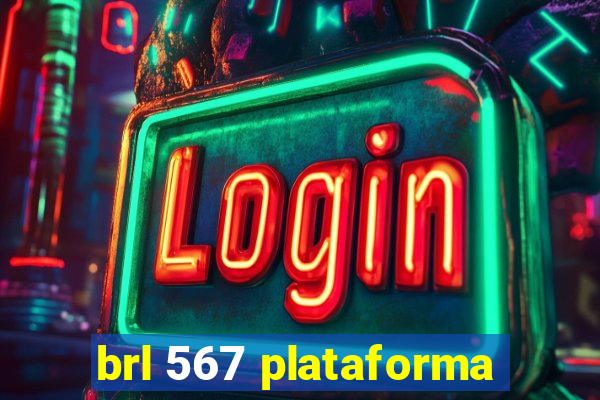 brl 567 plataforma