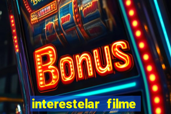 interestelar filme completo dublado telegram interestelar