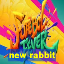 new rabbit