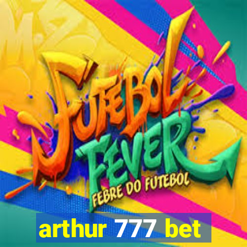 arthur 777 bet