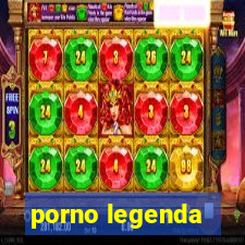 porno legenda