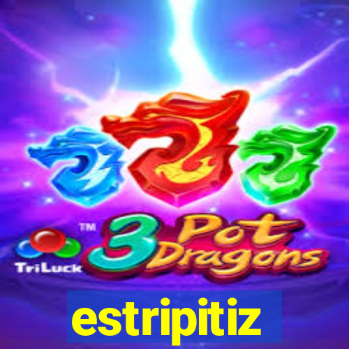 estripitiz