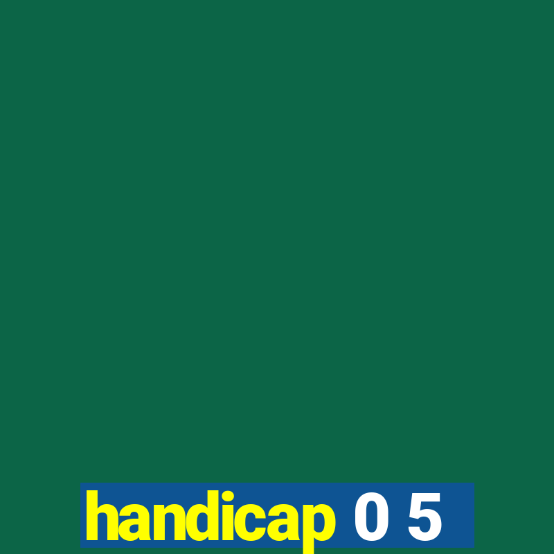 handicap 0 5