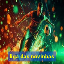 liga das novinhas