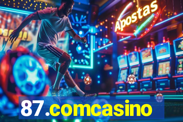 87.comcasino