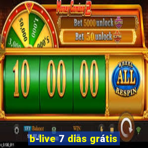 b-live 7 dias grátis