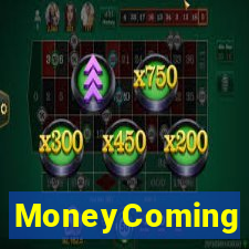 MoneyComing