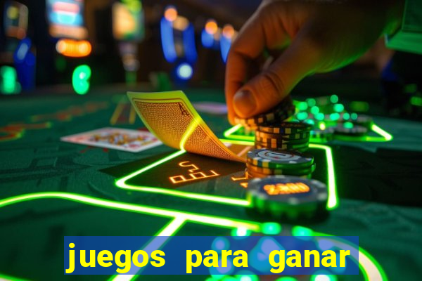 juegos para ganar dinero de verdad gratis