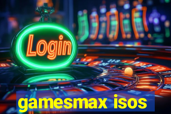 gamesmax isos