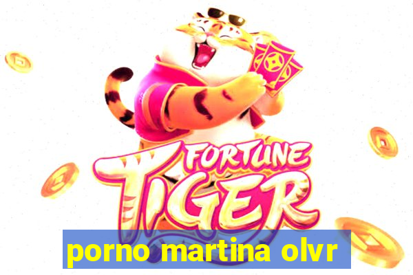 porno martina olvr