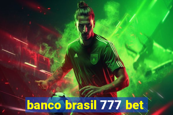 banco brasil 777 bet