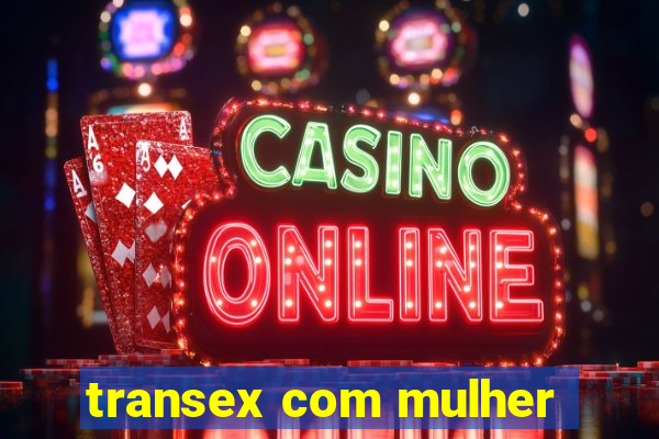 transex com mulher