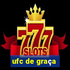 ufc de graça