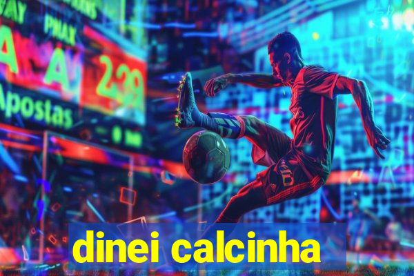 dinei calcinha