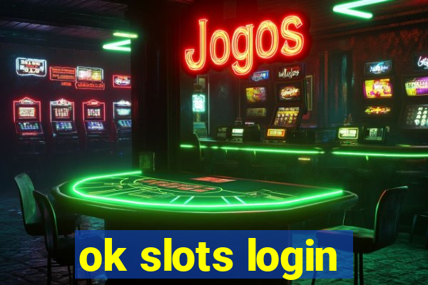 ok slots login